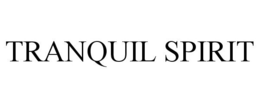 TRANQUIL SPIRIT trademark