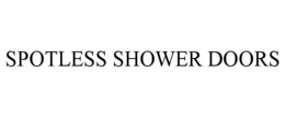 SPOTLESS SHOWER DOORS trademark