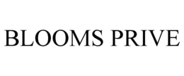 BLOOMS PRIVE trademark