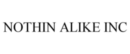 NOTHIN ALIKE INC trademark