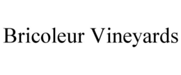 BRICOLEUR VINEYARDS trademark