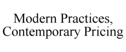 MODERN PRACTICES. CONTEMPORARY PRICING trademark
