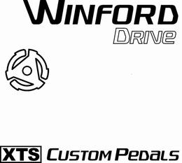 WINFORD DRIVE XTS CUSTOM PEDALS trademark