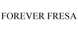 FOREVER FRESA trademark