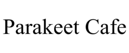 PARAKEET CAFE trademark