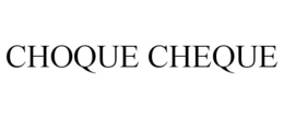 CHOQUE CHEQUE trademark