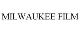MILWAUKEE FILM trademark
