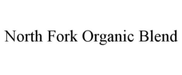 NORTH FORK ORGANIC BLEND trademark