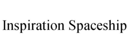 INSPIRATION SPACESHIP trademark