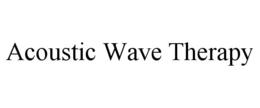 ACOUSTIC WAVE THERAPY trademark