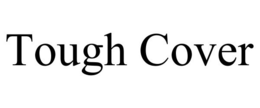 TOUGH COVER trademark