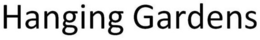 HANGING GARDENS trademark