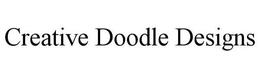 CREATIVE DOODLE DESIGNS trademark