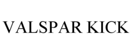 VALSPAR KICK trademark