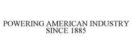 POWERING AMERICAN INDUSTRY SINCE 1885 trademark