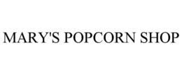 MARY'S POPCORN SHOP trademark