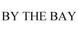 BY THE BAY trademark