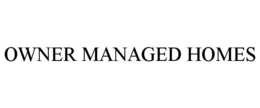OWNER MANAGED HOMES trademark