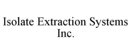 ISOLATE EXTRACTION SYSTEMS INC. trademark