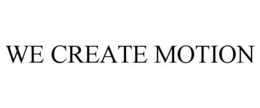 WE CREATE MOTION trademark