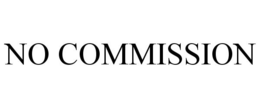 NO COMMISSION trademark