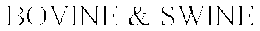 BOVINE & SWINE trademark