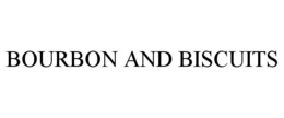 BOURBON AND BISCUITS trademark