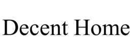 DECENT HOME trademark
