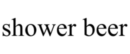 SHOWER BEER trademark