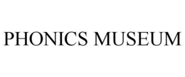 PHONICS MUSEUM trademark