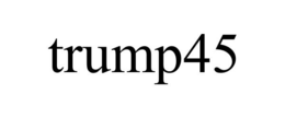 TRUMP45 trademark