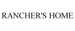 RANCHER'S HOME trademark