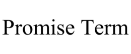 PROMISE TERM trademark