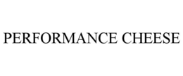 PERFORMANCE CHEESE trademark