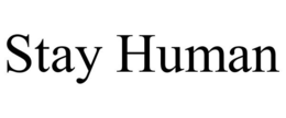 STAY HUMAN trademark