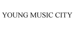 YOUNG MUSIC CITY trademark