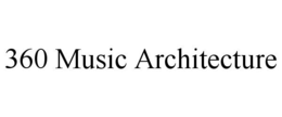 360 MUSIC ARCHITECTURE trademark
