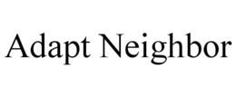 ADAPT NEIGHBOR trademark