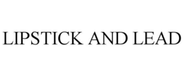 LIPSTICK AND LEAD trademark