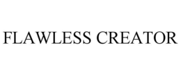 FLAWLESS CREATOR trademark