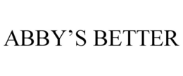 ABBY'S BETTER trademark