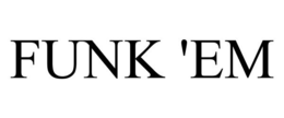 FUNK 'EM trademark