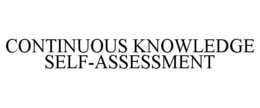 CONTINUOUS KNOWLEDGE SELF-ASSESSMENT trademark