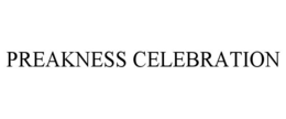 PREAKNESS CELEBRATION trademark
