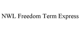 NWL FREEDOM TERM EXPRESS trademark