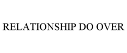RELATIONSHIP DO OVER trademark