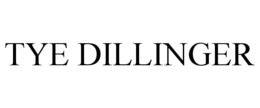 TYE DILLINGER trademark