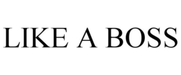 LIKE A BOSS trademark