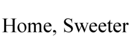 HOME, SWEETER trademark