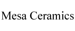 MESA CERAMICS trademark